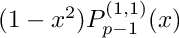 $(1-x^2) P_{p-1}^{(1,1)}(x)$