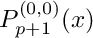 $P_{p+1}^{(0,0)}(x)$