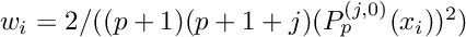 $w_i = 2/((p+1)(p+1+j) (P_p^{(j,0)}(x_i))^2)$